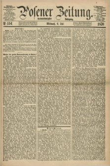 Posener Zeitung. Jg.73 [i.e.77], Nr. 154 (6 Juli 1870) + dod.