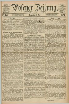 Posener Zeitung. Jg.73 [i.e.77], Nr. 155 (7 Juli 1870) + dod.