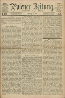 Posener Zeitung. Jg.73 [i.e.77], Nr. 156 (8 Juli 1870) + dod.