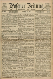 Posener Zeitung. Jg.73 [i.e.77], Nr. 160 (13 Juli 1870) + dod.