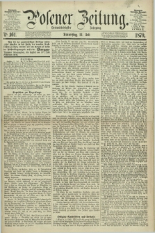 Posener Zeitung. Jg.73 [i.e.77], Nr. 161 (14 Juli 1870) + dod.