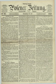Posener Zeitung. Jg.73 [i.e.77], Nr. 165 (16 Juli 1870) - Nachmittags=Ausgabe. + dod.