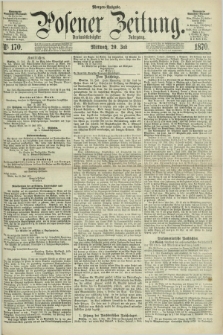 Posener Zeitung. Jg.73 [i.e.77], Nr. 170 (20 Juli 1870) - Morgen=Ausgabe.