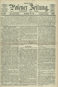 Posener Zeitung. Jg.73 [i.e.77], Nr. 177 (23 Juli 1870) - Nachmittags=Ausgabe. + dod.