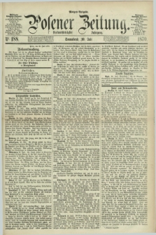 Posener Zeitung. Jg.73 [i.e.77], Nr. 188 (30 Juli 1870) - Morgen=Ausgabe.