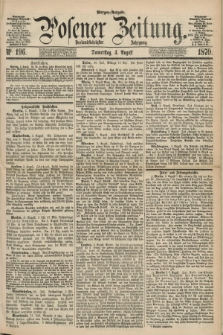 Posener Zeitung. Jg.73 [i.e.77], Nr. 196 (4 August 1870) - Morgen=Ausgabe.
