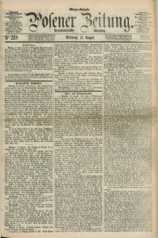Posener Zeitung. Jg.73 [i.e.77], Nr. 218 (17 August 1870) - Morgen=Ausgabe.