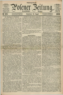 Posener Zeitung. Jg.73 [i.e.77], Nr. 225 (20 August 1870) - Nachmittags=Ausgabe. + dod.