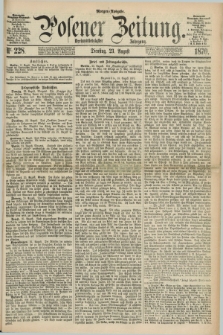 Posener Zeitung. Jg.73 [i.e.77], Nr. 228 (23 August 1870) - Morgen=Ausgabe.
