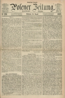 Posener Zeitung. Jg.73 [i.e.77], Nr. 231 (24 August 1870) - Nachmittags=Ausgabe. + dod.