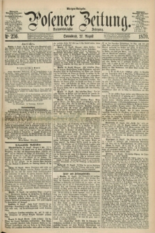 Posener Zeitung. Jg.73 [i.e.77], Nr. 236 (27 August 1870) - Morgen=Ausgabe.