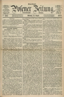 Posener Zeitung. Jg.73 [i.e.77], Nr. 242 (31 August 1870) - Morgen=Ausgabe.