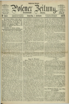 Posener Zeitung. Jg.73 [i.e.77], Nr. 245 (1 September 1870) - Nachmittags=Ausgabe. + dod.
