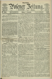 Posener Zeitung. Jg.73 [i.e.77], Nr. 250 (5 September 1870) - Morgen=Ausgabe.