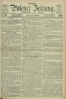 Posener Zeitung. Jg.73 [i.e.77], Nr. 270 (16 September 1870) - Morgen=Ausgabe.