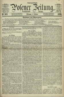 Posener Zeitung. Jg.73 [i.e.77], Nr. 303 (5 Oktober 1870) - Nachmittags=Ausgabe. + dod.