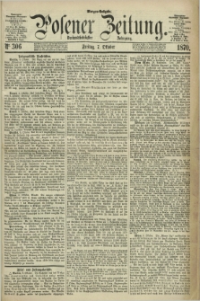Posener Zeitung. Jg.73 [i.e.77], Nr. 306 (7 Oktober 1870) - Morgen=Ausgabe.
