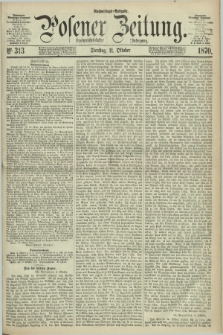 Posener Zeitung. Jg.73 [i.e.77], Nr. 313 (11 Oktober 1870) - Nachmittags=Ausgabe. + dod.