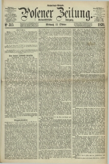 Posener Zeitung. Jg.73 [i.e.77], Nr. 315 (12 Oktober 1870) - Nachmittags=Ausgabe. + dod.