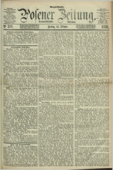 Posener Zeitung. Jg.73 [i.e.77], Nr. 318 (14 Oktober 1870) - Morgen=Ausgabe.