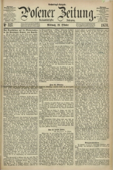 Posener Zeitung. Jg.73 [i.e.77], Nr. 327 (19 Oktober 1870) - Nachmittags=Ausgabe. + dod.