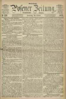 Posener Zeitung. Jg.73 [i.e.77], Nr. 328 (20 Oktober 1870) - Morgen=Ausgabe.