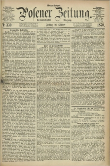 Posener Zeitung. Jg.73 [i.e.77], Nr. 330 (21 Oktober 1870) - Morgen=Ausgabe.