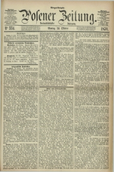 Posener Zeitung. Jg.73 [i.e.77], Nr. 334 (24 Oktober 1870) - Morgen=Ausgabe.