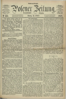 Posener Zeitung. Jg.73 [i.e.77], Nr. 335 (24 Oktober 1870) - Nachmittags=Ausgabe. + dod.