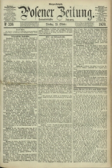 Posener Zeitung. Jg.73 [i.e.77], Nr. 336 (25 Oktober 1870) - Morgen=Ausgabe.