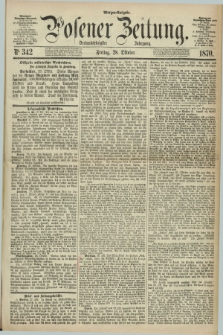 Posener Zeitung. Jg.73 [i.e.77], Nr. 342 (28 Oktober 1870) - Morgen=Ausgabe.