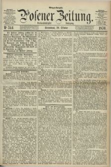 Posener Zeitung. Jg.73 [i.e.77], Nr. 344 (29 Oktober 1870) - Morgen=Ausgabe.