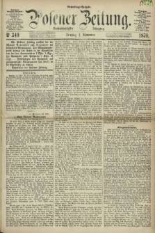 Posener Zeitung. Jg.73 [i.e.77], Nr. 349 (1 November 1870) - Nachmittags=Ausgabe. + dod.