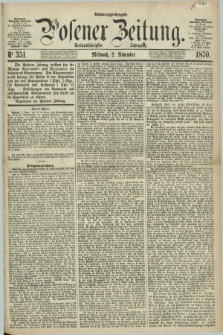 Posener Zeitung. Jg.73 [i.e.77], Nr. 351 (2 November 1870) - Nachmittags=Ausgabe. + dod.