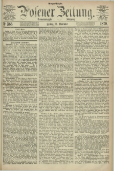 Posener Zeitung. Jg.73 [i.e.77], Nr. 366 (11 November 1870) - Morgen=Ausgabe.