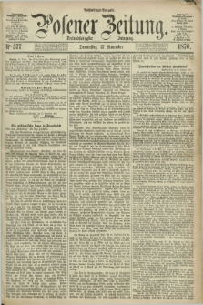 Posener Zeitung. Jg.73 [i.e.77], Nr. 377 (17 November 1870) - Nachmittags=Ausgabe. + dod.