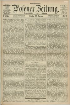 Posener Zeitung. Jg.73 [i.e.77], Nr. 385 (22 November 1870) - Nachmittags=Ausgabe. + dod.