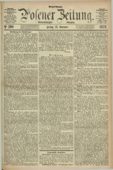 Posener Zeitung. Jg.73 [i.e.77], Nr. 390 (25 November 1870) - Morgen=Ausgabe.
