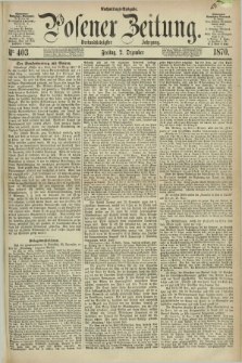 Posener Zeitung. Jg.73 [i.e.77], Nr. 403 (2 Dezember 1870) - Nachmittags=Ausgabe. + dod.