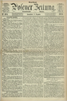 Posener Zeitung. Jg.73 [i.e.77], Nr. 404 (3 Dezember 1870) - Morgen=Ausgabe.