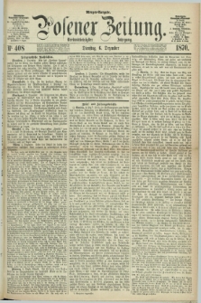 Posener Zeitung. Jg.73 [i.e.77], Nr. 408 (6 Dezember 1870) - Morgen=Ausgabe.