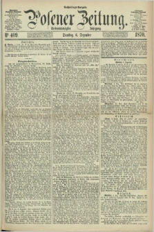 Posener Zeitung. Jg.73 [i.e.77], Nr. 409 (6 Dezember 1870 - Nachmittags=Ausgabe. + dod.