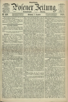 Posener Zeitung. Jg.73 [i.e.77], Nr. 410 (7 Dezember 1870) - Morgen=Ausgabe.