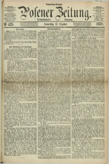 Posener Zeitung. Jg.73 [i.e.77], Nr. 425 (15 Dezember 1870) - Nachmittags=Ausgabe. + dod.