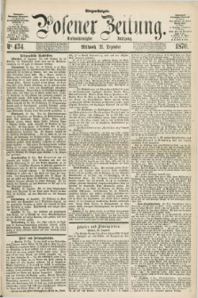 Posener Zeitung. Jg.73 [i.e.77], Nr. 434 (21 Dezember 1870) - Morgen=Ausgabe.