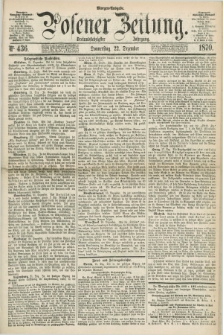 Posener Zeitung. Jg.73 [i.e.77], Nr. 436 (22 Dezember 1870) - Morgen=Ausgabe.