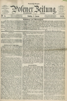 Posener Zeitung. Jg.74 [i.e.78], Nr. 4 (3 Januar 1871) - Nachmittags=Ausgabe. + dod.