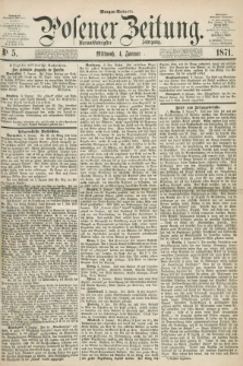 Posener Zeitung. Jg.74 [i.e.78], Nr. 5 (4 Januar 1871) - Morgen=Ausgabe.