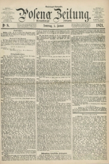 Posener Zeitung. Jg.74 [i.e.78], Nr. 8 (5 Januar 1871) - Nachmittags=Ausgabe. + dod.