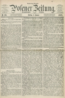 Posener Zeitung. Jg.74 [i.e.78], Nr. 10 (6 Januar 1871) - Nachmittags=Ausgabe. + dod.